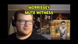 Morrissey - Mute Witness | Reaction!