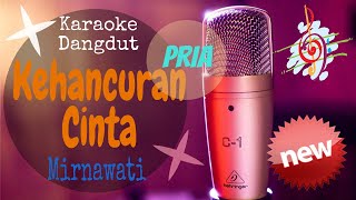 Karaoke Dangdut Kehancuran Cinta - Mirnawati_Nada Pria