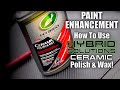 TIPS For Using Hybrid Solutions Ceramic Polish & Wax / Paint Enhancement