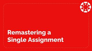 Remastering a Single Assignment in Canvas