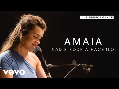 Amaia - Nadie Podría Hacerlo - Live Performance | Vevo