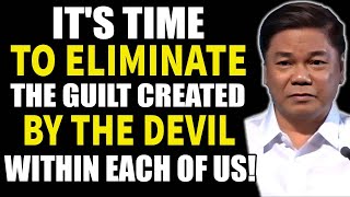 Ed Lapiz Latest Preaching   It's Time To Eliminate The Guilt Created By The Devil Within Each Of us!