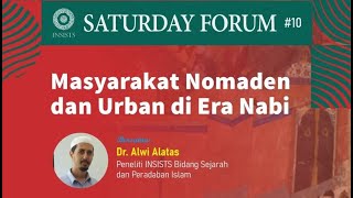 INSAF #10 Masyarakat Nomaden dan Urban di Era Nabi - Dr. Alwi Alatas (Part. 1)