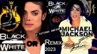 ⚫️ MICHAEL JACKSON | BLACK OR WHITE [RMX# 2023] ⚪️