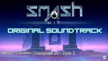 Smash Hit Checkpoint 10 Zone 2 Soundtracks-Đức Rô Soundtracks