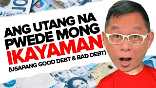 Ang Utang Na Pwede Mong Ikayaman (Usapang Good Debt and Bad Debt) | Chinkee Tan
