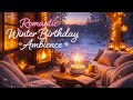 Winter Birthday Ambience ❄️ Cozy Fireplace, Falling Snow &amp; Candlelight Vibes