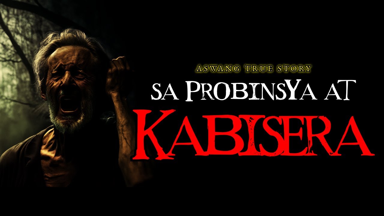 SA PROBINSYA AT KABISERA - ASWANG TRUE STORY