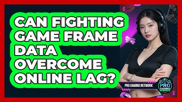 Can Fighting Game Frame Data Overcome Online Lag? - Pro Gaming Network