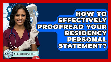 How To Effectively Proofread Your Residency Personal Statement? - Med School Survival Guide