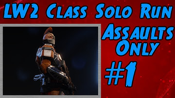 XCOM 2 Run: LW2 Assault Class Only (Stream Archive #1)