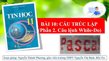 Tin học 11 - Bài 10: Cấu trúc lặp (Phần 2) - Câu lệnh lặp While do trong lập trình Pascal