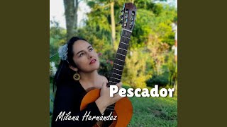 Video thumbnail of "Milena Hernandez - Pescador"