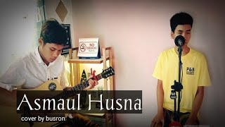 Download Lagu ASMAUL HUSNA - cover by busron with syaiful production MP3
