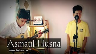 ASMAUL HUSNA - cover by busron with syaiful production