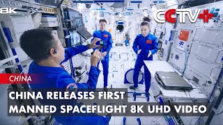 China Releases First Manned Spaceflight 8k Uhd Video