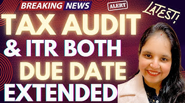 Tax Audit & ITR Due Date Both Extended 2025 | Tax Audit & ITR Due date Both Extended | TAR Extended