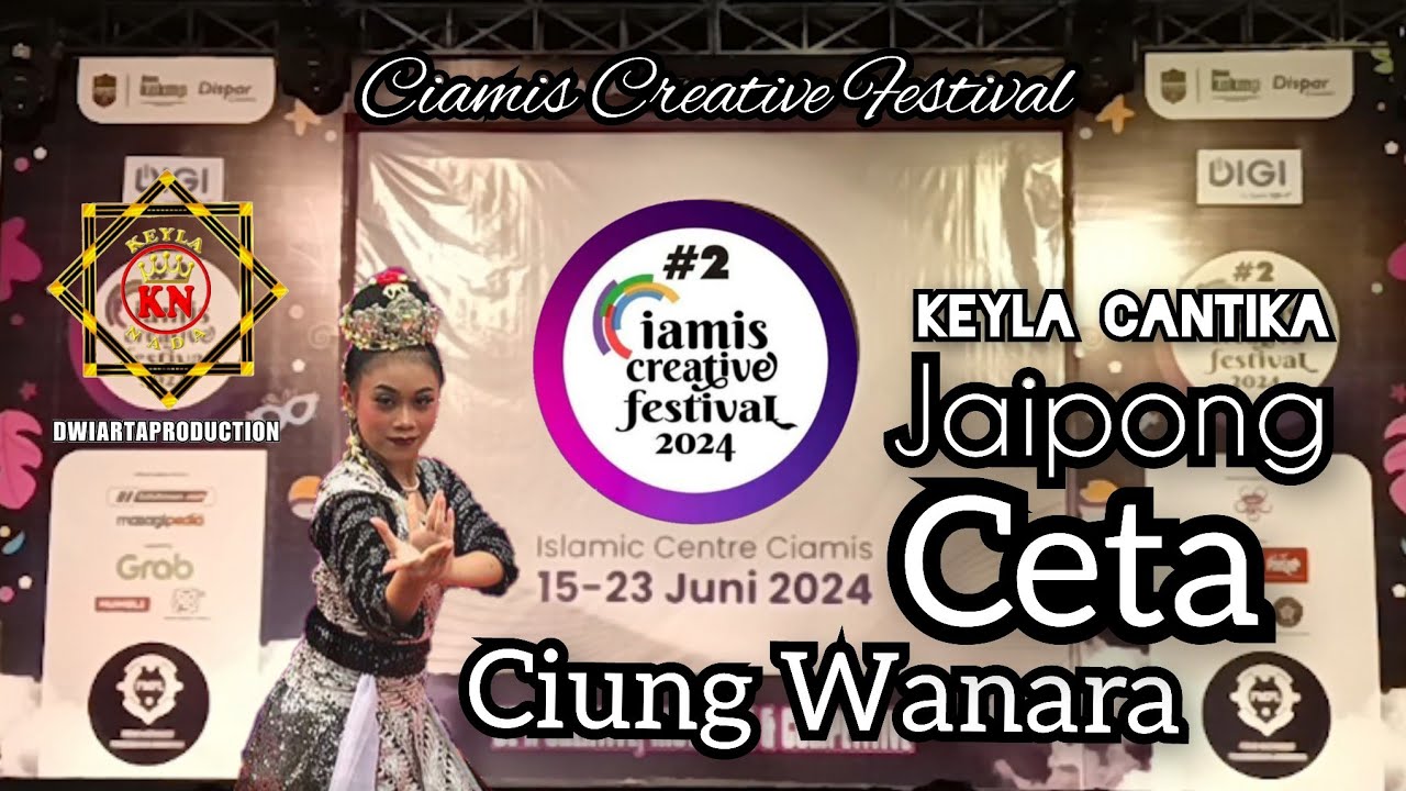 JAIPONG CETA CIUNG WANARA | KEYLA CANTIKA DI CIAMIS CREATIVE FESTIVAL 2024 | KN DWI ARTA PRODUCTION