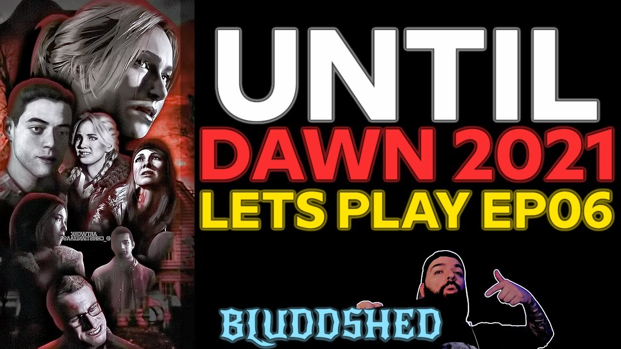 UNTIL DAWN | 2021 LET'S PLAY EP06 - FULL GAMEPLAY AND COMMENTARY RECORDED LIVE