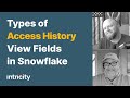 Types of access history view fields in snowflake