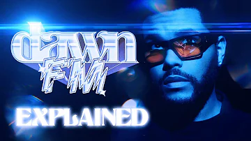 Dawn FM EXPLAINED - The Life & Death of The Weeknd
