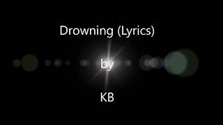 KB -  Drowning Lyrics