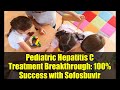 Pediatric Hepatitis C Treatment Breakthrough: 100% Success with Sofosbuvir