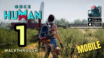 Once Human Gameplay |Ultra Graphics | Walkthrough Part 1 [Android, IOS] 