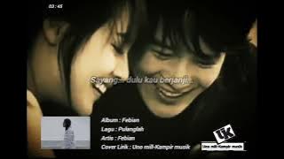 Febian - Pulanglah [ Lirik ]