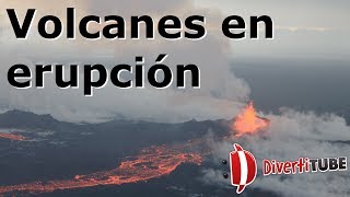 Volcanes en erupción: Erupciones volcánicas impresionantes