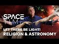 RELIGION AND ASTRONOMY: Let there be Light! | SpaceTime - WELT Documentary