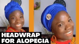 QUICK & EASY HEADWRAP FOR ALOPECIA PROBLEMS ?