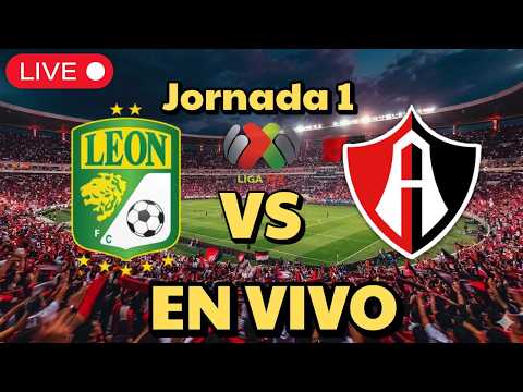 EN VIVO | León vs ATLAS | Liga MX, Jornada 1 | Apertura 2026| La Previa