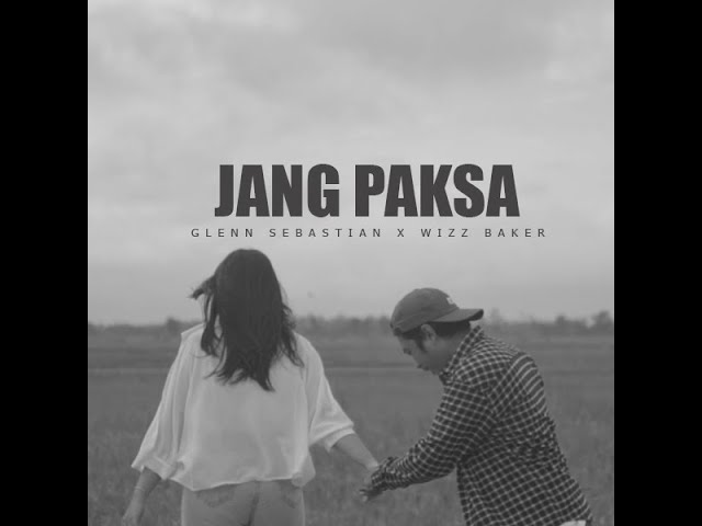 Glenn Sebastian - Jang Paksa feat. Wizz Baker (OFFICIAL MV) class=
