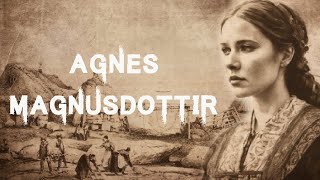 The Sinister and Chilling Case of Agnes Magnúsdóttir