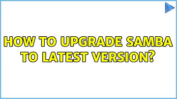 Ubuntu: How to upgrade SAMBA to latest version?