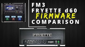 Fryette Deliverance d60 More - Firmware 7 vs Firmware 8 beta - FRACTAL AUDIO FM3