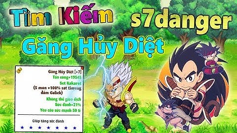 Ngọc Rồng Online - Hành Trình Tìm Kiếm Găng Hủy Diệt Khủng Cho Siêu Phẩm s7danger !