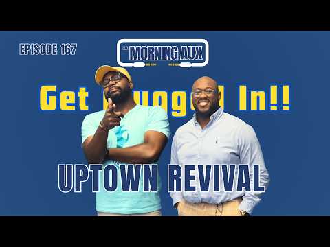 Uptown Revival | Episode 167 | The Morning Aux Livestream