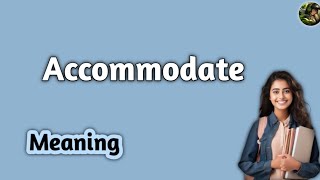Accommodate meaning