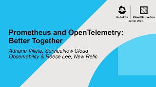 Prometheus and OpenTelemetry: Better Together - Adriana Villela & Reese Lee