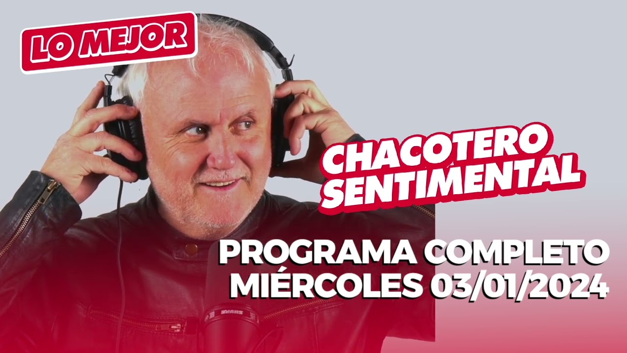 Chacotero Sentimental: Programa completo 3/1/2024
