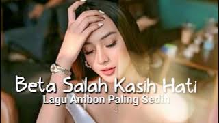 LAGU AMBON TERBARU 2025 || BETA SALAH KASIH HATI || PALING SEDIH