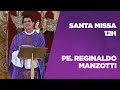 Santa missa com Padre Reginaldo Manzotti | 26/03/2020