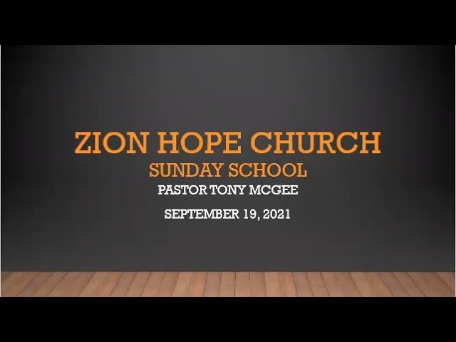 Zion Hope Church Sunday School-Sept 19, 2021