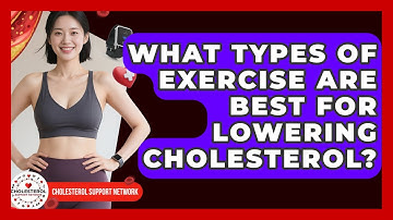 What Types of Exercise Are Best for Lowering Cholesterol? - Cholesterol Support Network