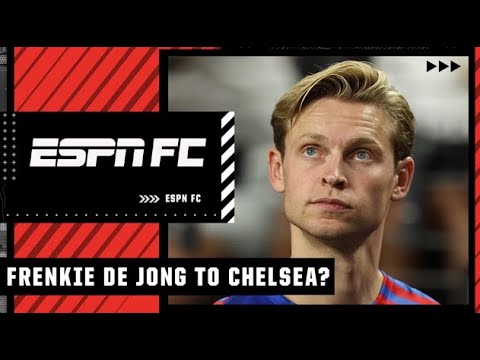 Frenkie de Jong to Chelsea? ESPN FC discusses 👀