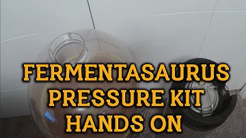 Fermentasaurus Pressure Kit Hands On