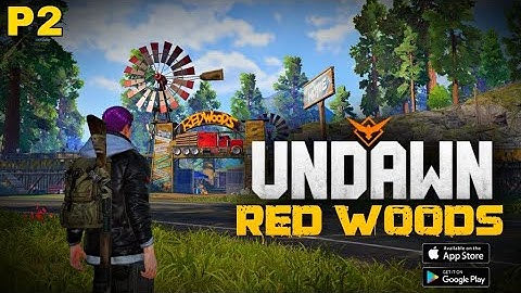 Undawn - Gameplay Walkthrough | Red Woods Zombie Attack | Part 2 | Global Release (iOS, Android)