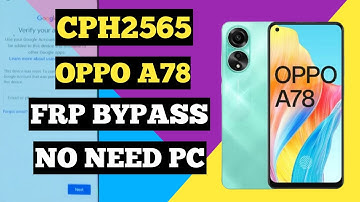 OPPO A78 [CPH2565]FRP BYPASS ANDROID 13-14 [Without PC] NEW METHOD!!!